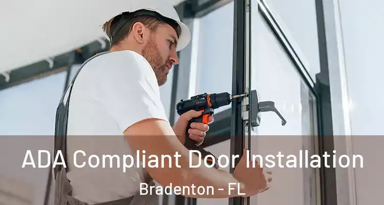 ADA Compliant Door Installation Bradenton - FL