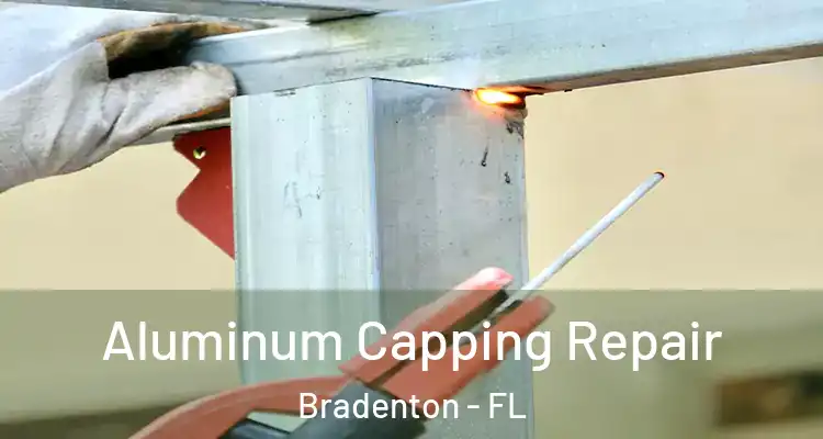 Aluminum Capping Repair Bradenton - FL
