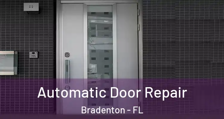 Automatic Door Repair Bradenton - FL