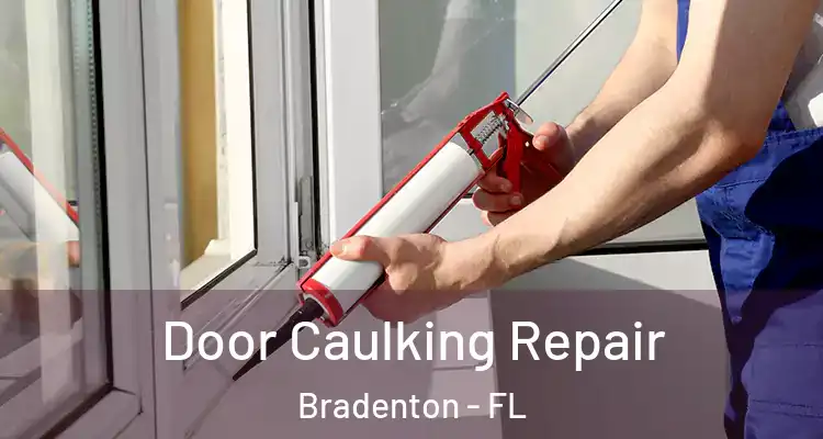 Door Caulking Repair Bradenton - FL