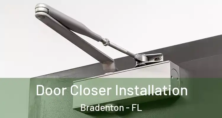 Door Closer Installation Bradenton - FL