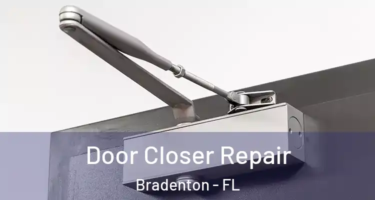 Door Closer Repair Bradenton - FL