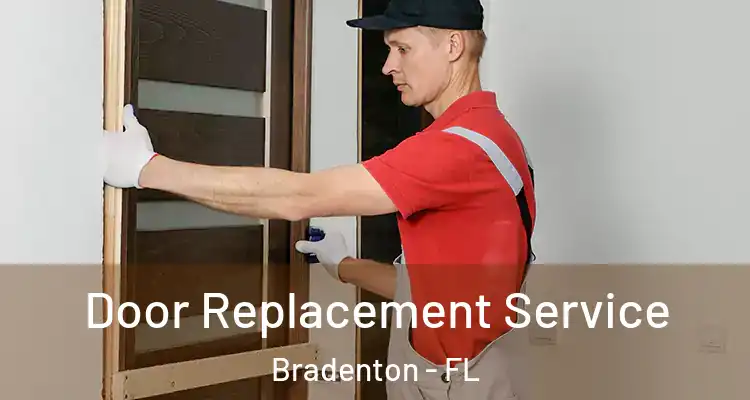 Door Replacement Service Bradenton - FL
