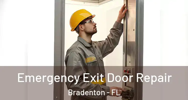 Emergency Exit Door Repair Bradenton - FL