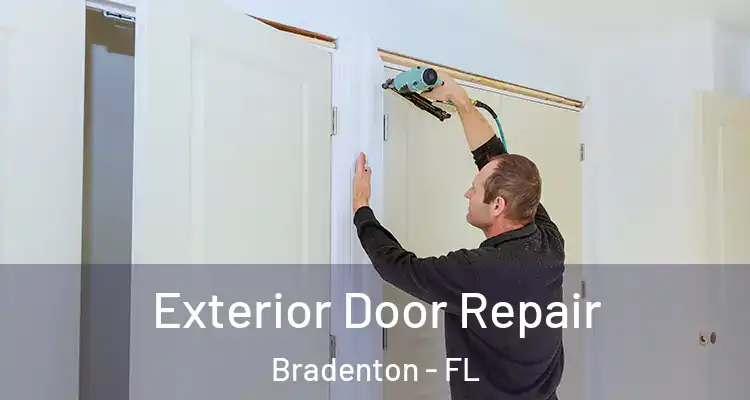 Exterior Door Repair Bradenton - FL