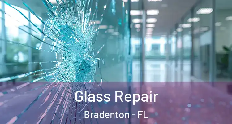 Glass Repair Bradenton - FL