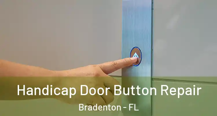 Handicap Door Button Repair Bradenton - FL