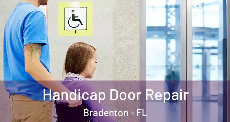 Handicap Door Repair Bradenton - FL