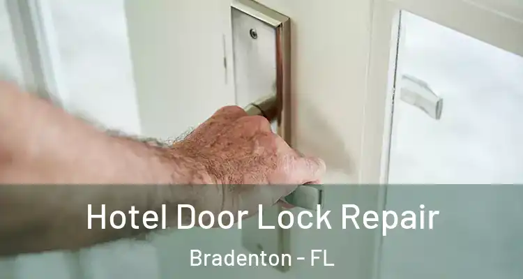 Hotel Door Lock Repair Bradenton - FL