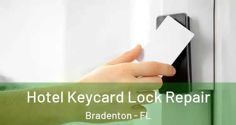 Hotel Keycard Lock Repair Bradenton - FL