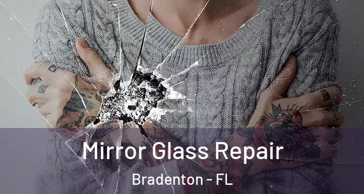 Mirror Glass Repair Bradenton - FL
