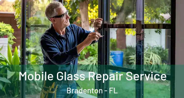 Mobile Glass Repair Service Bradenton - FL