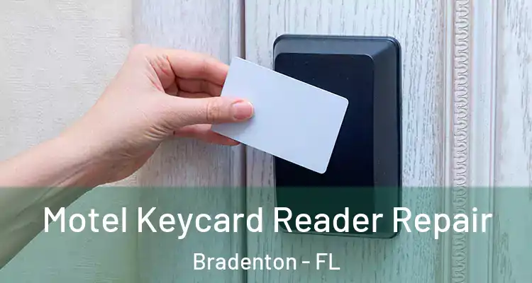 Motel Keycard Reader Repair Bradenton - FL