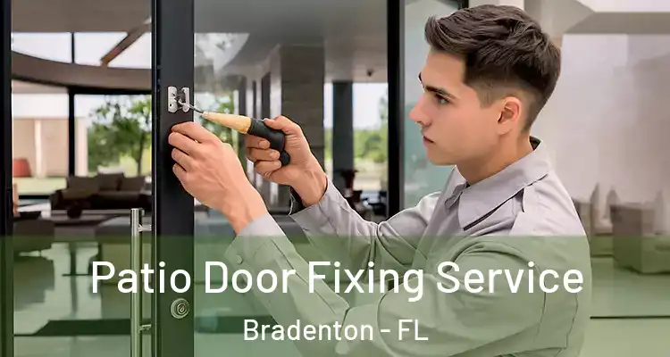 Patio Door Fixing Service Bradenton - FL