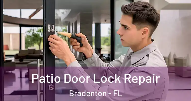 Patio Door Lock Repair Bradenton - FL