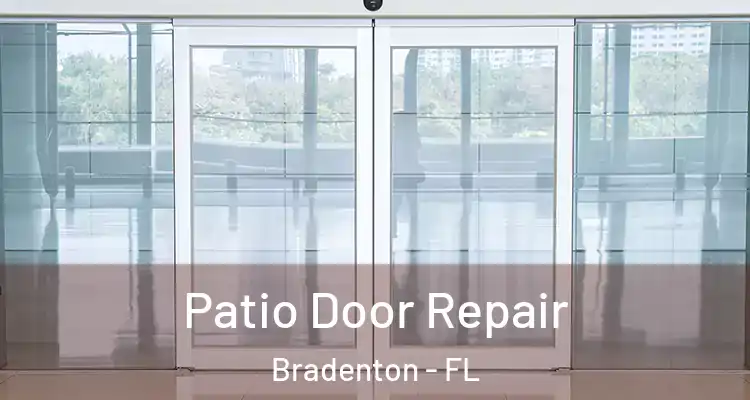 Patio Door Repair Bradenton - FL