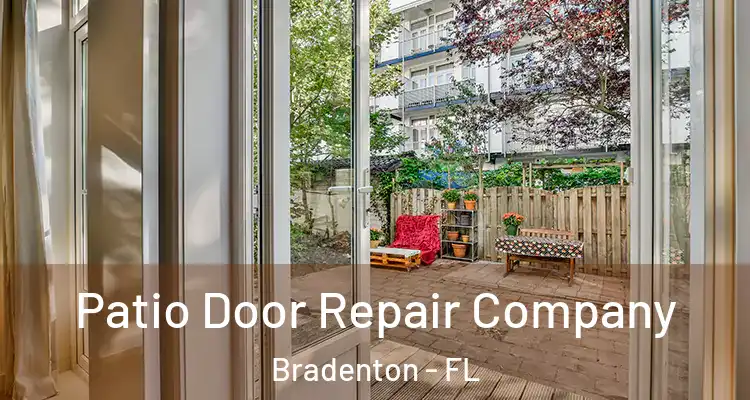 Patio Door Repair Company Bradenton - FL