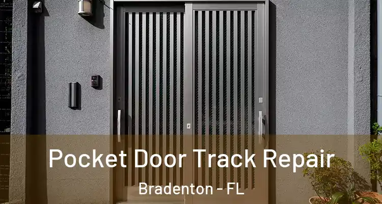 Pocket Door Track Repair Bradenton - FL