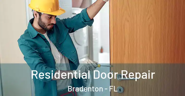 Residential Door Repair Bradenton - FL