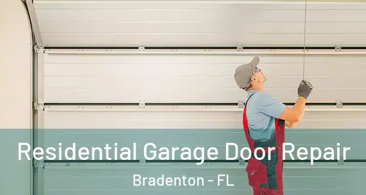 Residential Garage Door Repair Bradenton - FL