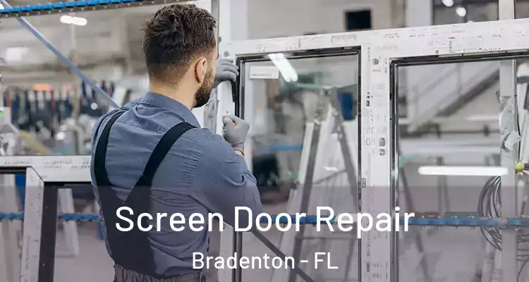Screen Door Repair Bradenton - FL