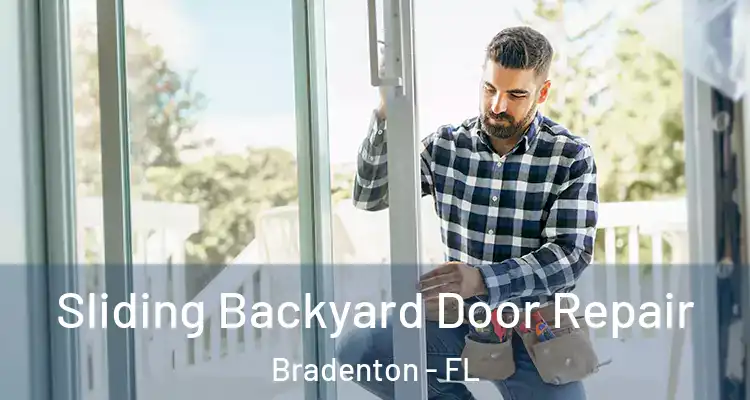 Sliding Backyard Door Repair Bradenton - FL