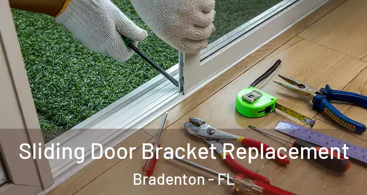 Sliding Door Bracket Replacement Bradenton - FL