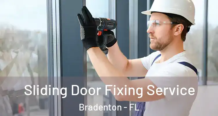 Sliding Door Fixing Service Bradenton - FL