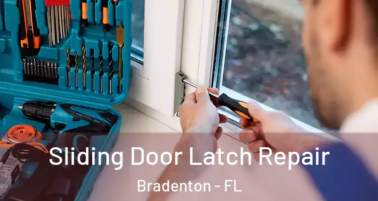Sliding Door Latch Repair Bradenton - FL