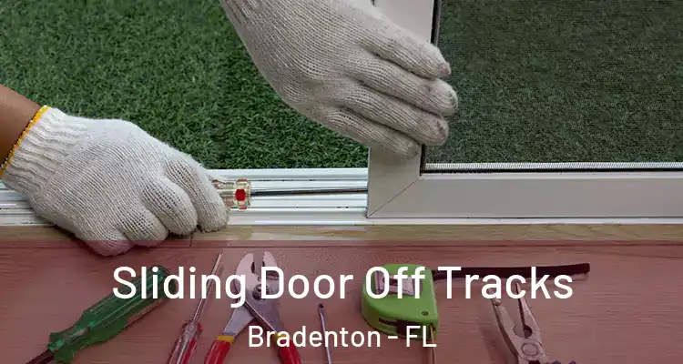 Sliding Door Off Tracks Bradenton - FL