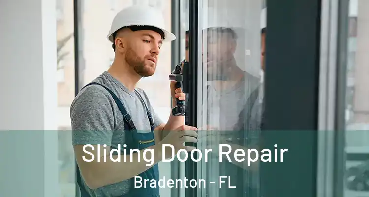Sliding Door Repair Bradenton - FL