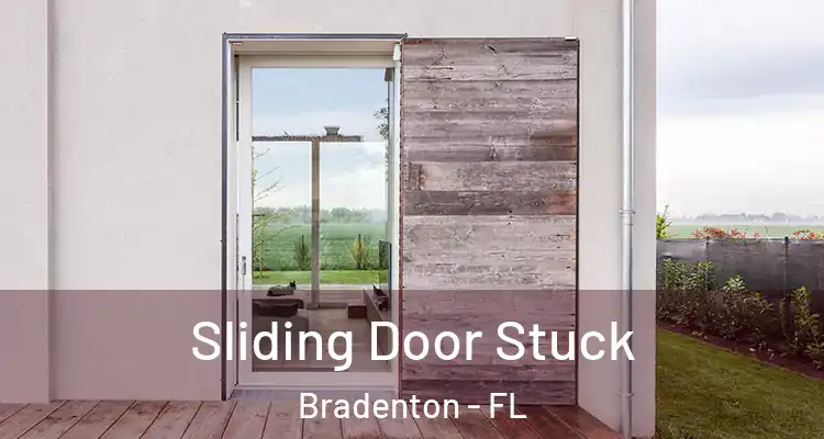 Sliding Door Stuck Bradenton - FL