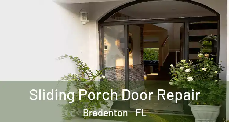 Sliding Porch Door Repair Bradenton - FL