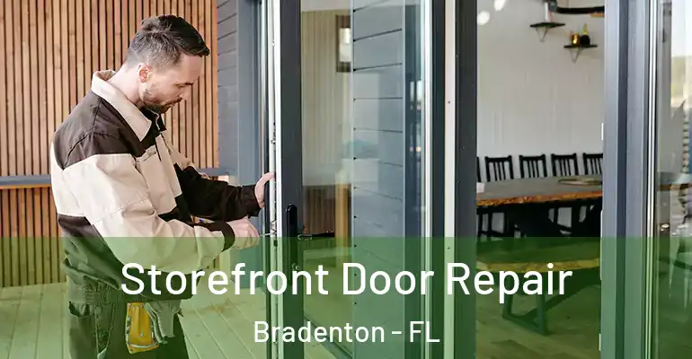 Storefront Door Repair Bradenton - FL